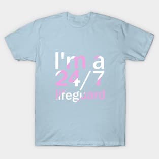 I'm A Lifeguard 24/7 T-Shirt